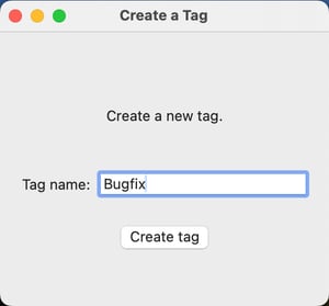 Screenshot showing the “Create a Tag” window with a tag name “Bugfix” entered into the text field